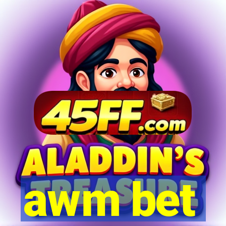 awm bet
